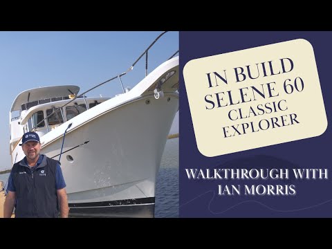 2025 Selene 60 Classic Explorer Exclusive - Yacht Build Progress & Features Tour