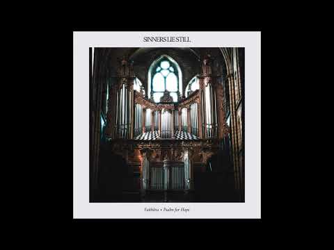 Sinners Lie Still - Faithless//Psalm for Hope (Double-Single 2025)