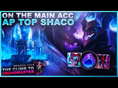 AP TOP SHACO ON THE MAIN ACCOUNT!?! - Climb to Grandmaster | League of Legends