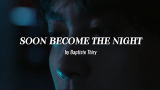 Download lagu Soon Become the Night by Baptiste Thiry - Lyrics (TRADUÇÃO) revenged love mp3