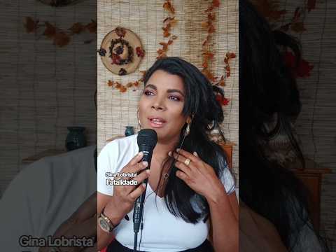 Gina Lobrista _Fatalidade #bregabreja #ginalobrista