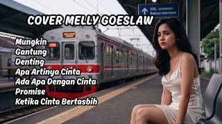 Download lagu FULL ALBUM MELLY GOESLAW COVER 🎵 Lagu Romantis & OST Film Favorit mp3