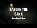 Hard In The Bank Punchmade Dev Lyrics Video