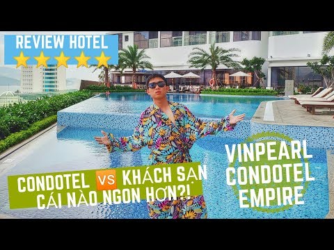 [Khám phá] Khách sạn Vinpearl Empire, căn hộ 5 sao, sang trọng hiện đại.