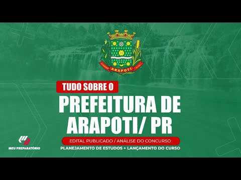 CONCURSO PREFEITURA DE ARAPOTI/PR + PLANEJAMENTO DE ESTUDOS (EDITAL PUBLICADO)