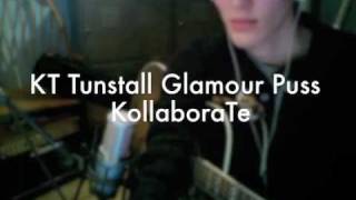 KollaboraTe for: KT Tunstall - Glamour Puss