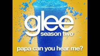 Glee - Papa Can You Hear Me? [LYRICS]