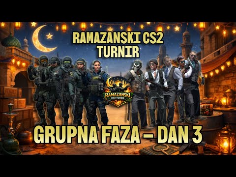 Ramazanski CS2 Turnir - Dan 3