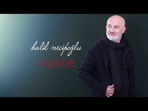 Halil Necipoğlu - Azade