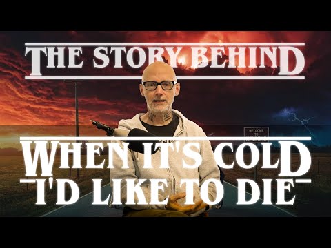 The Story Behind "When It's Cold I'd Like to Die"