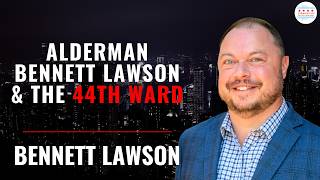Alderman Bennett Lawson & The 44th Ward