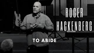 Roger Hackenberg  | To Abide Pt. 2