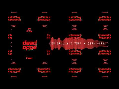 Lee Drilly x T Mac - Dead Opps