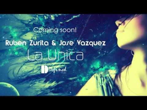 Ruben Zurita & José Vázquez - La Unica (Original Mix)