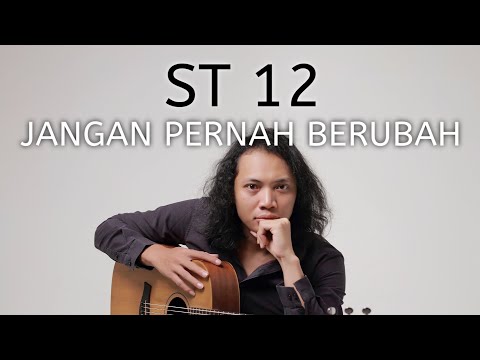 FELIX IRWAN | ST 12 - JANGAN PERNAH BERUBAH