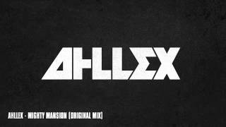 Ahllex - Mighty Mansion (Original Mix)
