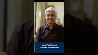 YOUR POSITIONING DECIDES YOUR INCOME