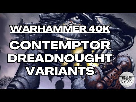 Warhammer 40k Lore - Contemptor Dreadnought Variants