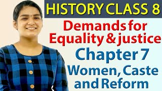 Demands for equality and justice - Ch 7 - Women, Caste, & Reform - History, Social Science Class 8