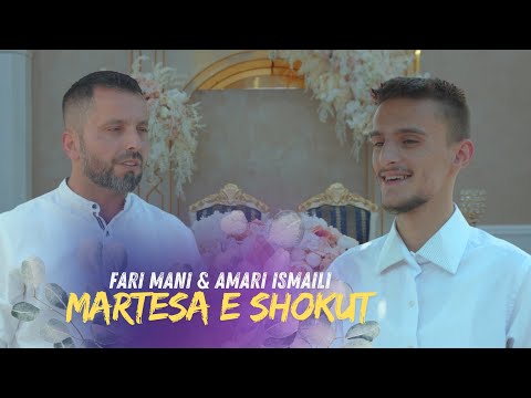 Fari Mani & Amar Ismaili - MARTESA E SHOKUT ( Offical Video)