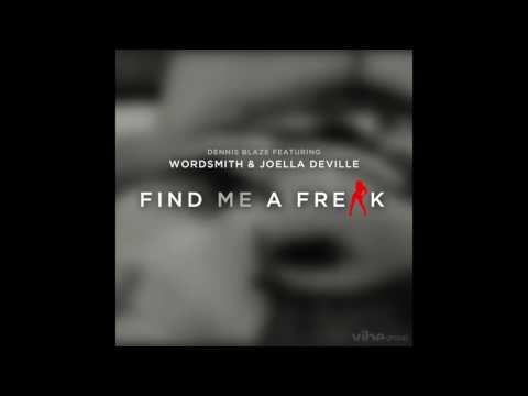 Dennis Blaze feat. Wordsmith & Joella Deville - "Find Me A Freak" OFFICIAL VERSION