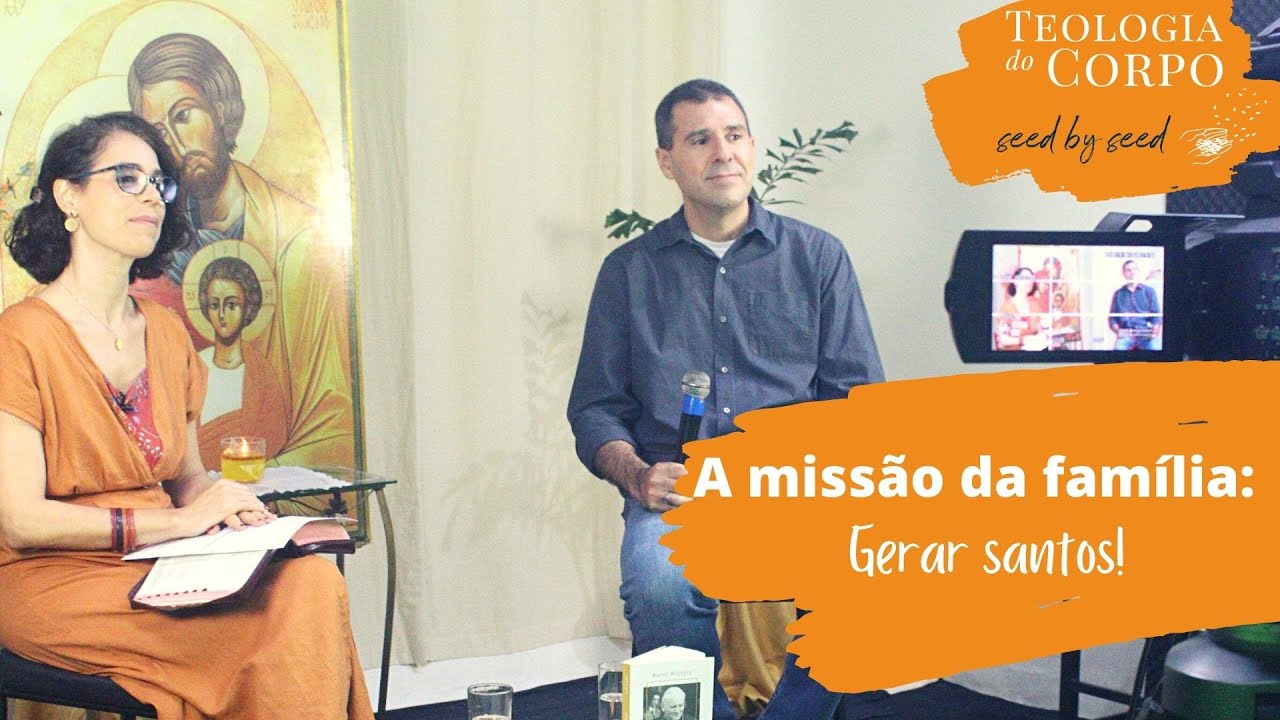 39. "A missão da família: Gerar santos! | Teologia do Corpo #SeedBySeed