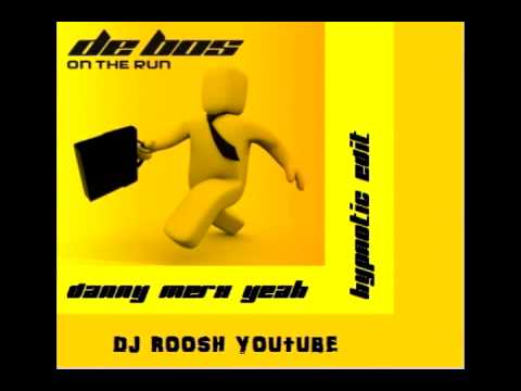 De Bos -- On The Run (Danny Merx Yeah Hypnotic Remix)ROOSH