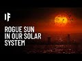 What If Another Sun Entered Our Solar System