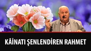 Necmi İlgen - Kâinatı Şenlendiren Rahmet