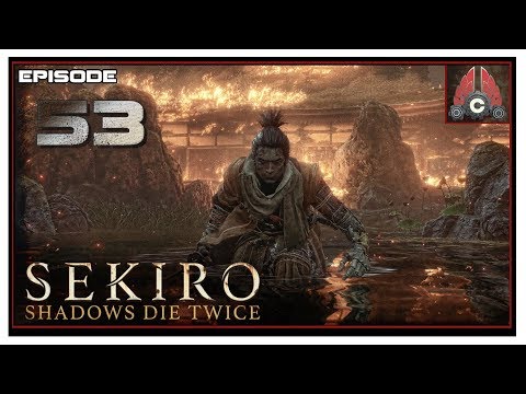 Let's Play Sekiro: Shadows Die Twice With CohhCarnage - Episode 53