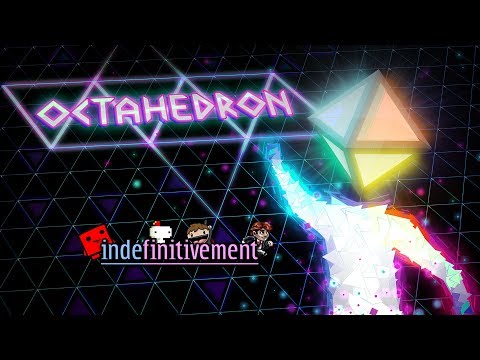 [Indéfinitivement] OCTAHEDRON