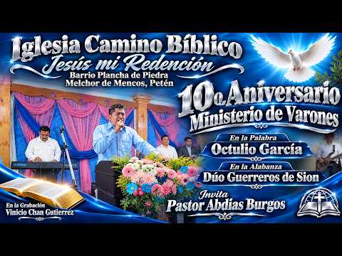 Iglesia Camino Bíblico, Melchor, Petén. 10o. Aniversario de Varones, En la Palabra Octulio García.