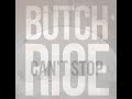 Butch Rice | Can't Stop | BTS Wirebird Productions with Brett Ryan Stewart & Chris Tench