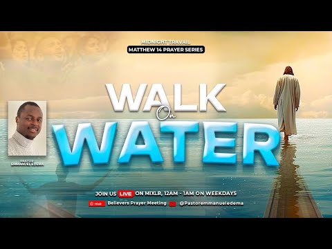 MIDNIGHT TRAVAIL | MATTHEW 14 PRAYER SERIES | 1ST NOVEMBER 2023 | Pastor Emmanuel Edema