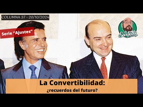 La Convertibilidad: ¿recuerdos del futuro? – La Sartelli por el Mango