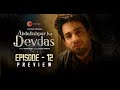 Abdullahpur Ka Devdas Episode 12 Preview Bilal Abbas Khan Sarah Khan Raza Talish