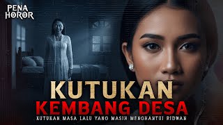 Download lagu MENIKAH 7 KALI DAN SEMUA SUAMINYA MATI KINI KUTUKAN KEMBANG DESA INI MENGHANTUI RIDWAN mp3