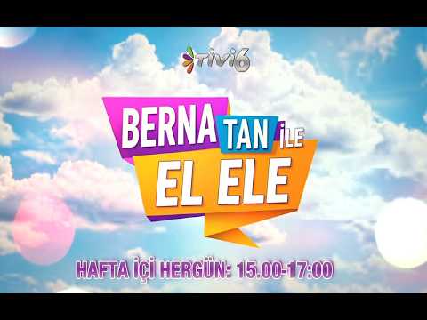 BERNA TAN İLE EL ELE