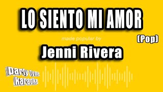 Jenni Rivera - Lo Siento Mi Amor (Pop) (Versión Karaoke)