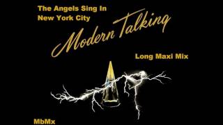 Modern Talking - The Angels Sing In New York City Long Maxi Mix