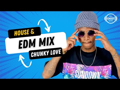 HOUSE AND EDM MIX BY DJ CHUNKY #002
