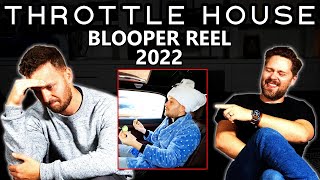 Throttle House Bloopers 2022