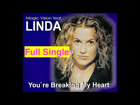 Magic Vision Feat. Linda – You're Breaking My Heart (2000) [Full Single]