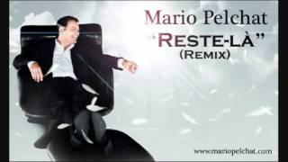 Mario Pelchat - Reste-Là (LeDJFaB Remix)
