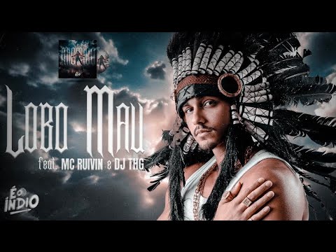 LOBO MAU Feat Mc Ruivin e Dj THG - EP MÍSTICO É O ÍNDIO