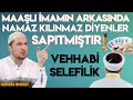 Maaşlı imamın arkasında namaz kılınmaz diyenler sapıtmıştır! Vehhabi Selefilik / Kerem Önder