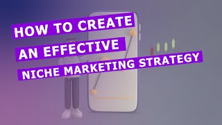 How to create an effective Niche Marketing Strategy