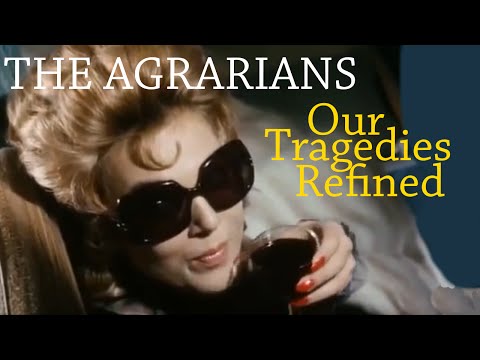 The Agrarians - Our tragedies refined
