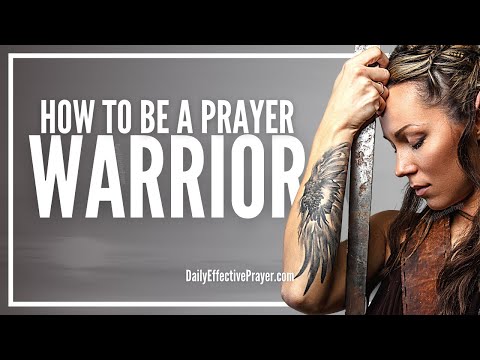 Prayer Warrior | How To Be a Prayer Warrior Video
