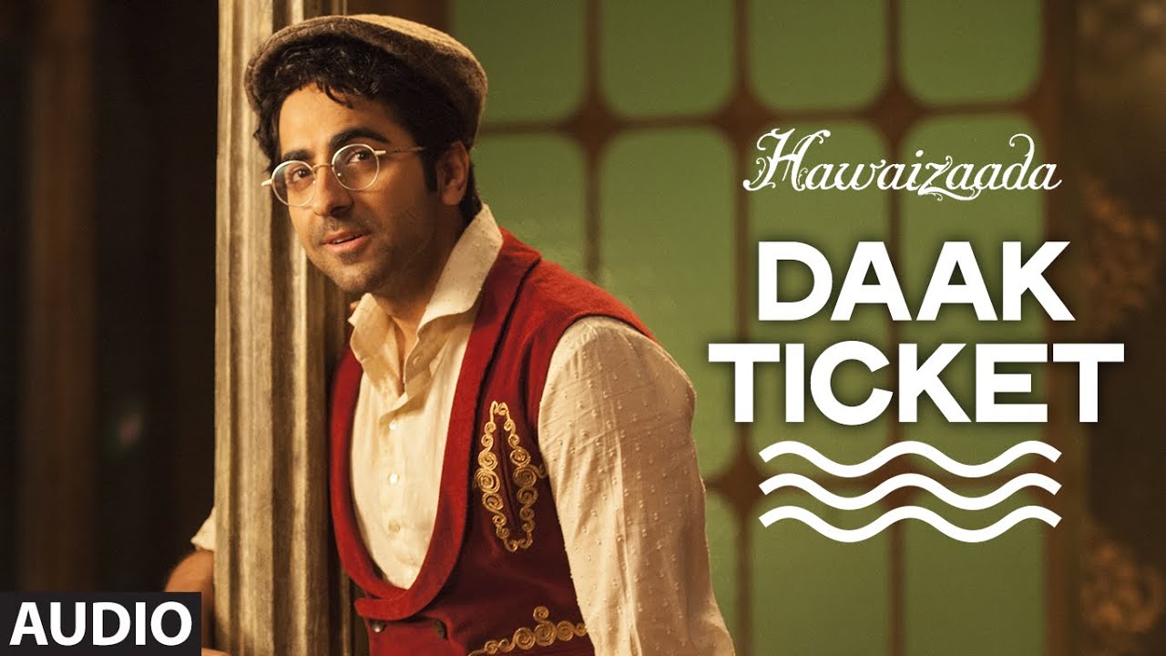 Daak Ticket Lyrics  | Hawaizaada | Ayushmann Khurrana, Pallavi Sharda | Javed Bashir, Mohit Chauhan | Rochak Kohli